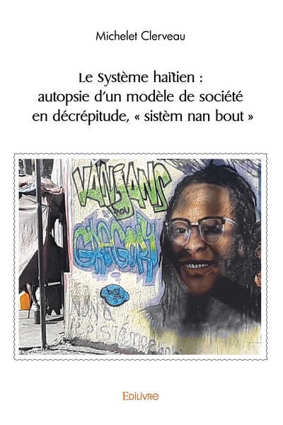 Picture of Le Système haïtien : autopsie d'un modèle de société en décrépitude, " sistèm nan bout "