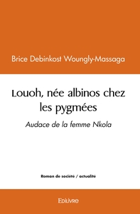Image de Louoh, née albinos chez les pygmées