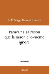 Image de L’amour a sa raison que la raison elle même ignore