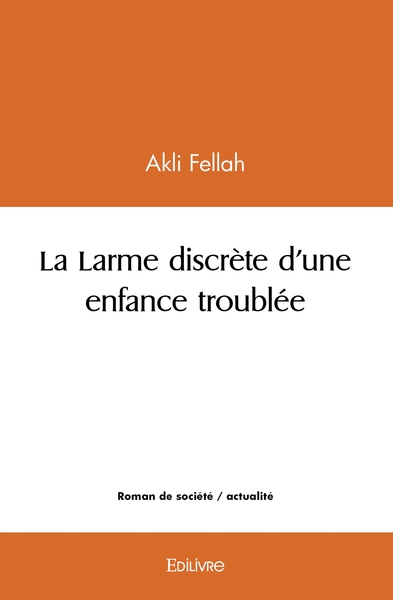 Image de La Larme discrète d'une enfance troublée