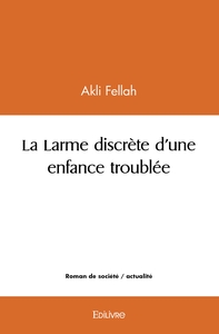 Image de La Larme discrète d'une enfance troublée