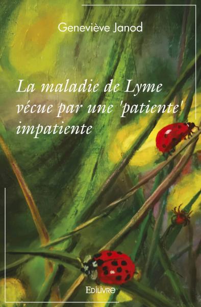 Picture of La maladie de lyme vécue par une 'patiente' impatiente