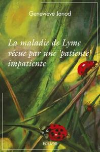 Picture of La maladie de lyme vécue par une 'patiente' impatiente