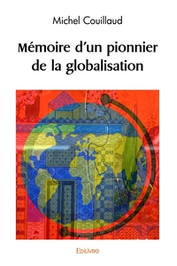 Picture of Mémoire d'un pionnier de la globalisation