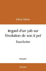 Image de Regard d'un yab sur l'évolution de son ti peï
