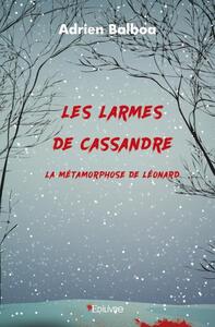 Picture of Les larmes de cassandre : la métamorphose de léonard