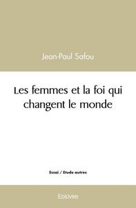 Picture of Les femmes et la foi qui changent le monde