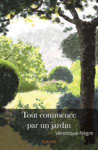 Image de Tout commence par un jardin