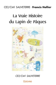 Image de La Vraie Histoire du Lapin de Pâques