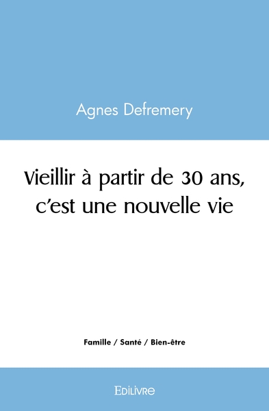 Picture of Vieillir à partir de 30 ans, c'est une nouvelle vie