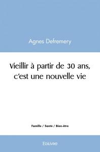 Image de Vieillir à partir de 30 ans, c'est une nouvelle vie