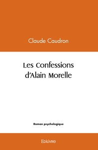 Image de Les confessions d'Alain Morelle