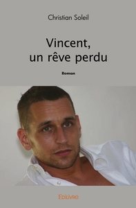 Image de Vincent, un rêve perdu
