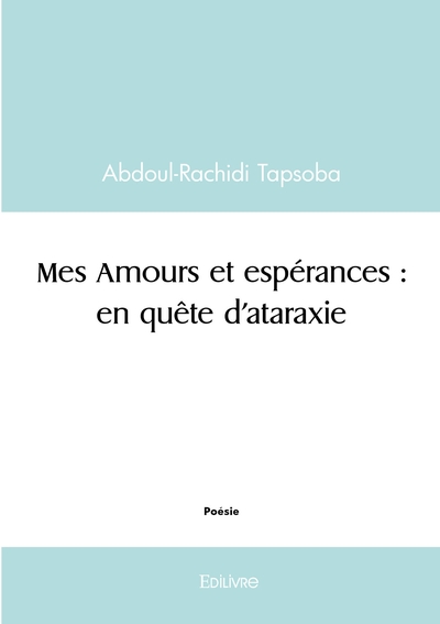 Image de Mes Amours et espérances : en quête d'ataraxie