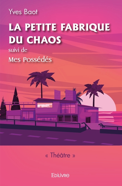 Image de La petite fabrique du chaos, suivi de Mes Possédés