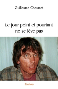 Picture of Le jour point et pourtant ne se lève pas