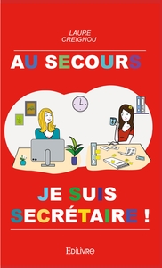Picture of Au secours, je suis secrétaire !