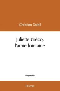 Image de Juliette gréco, l'amie lointaine