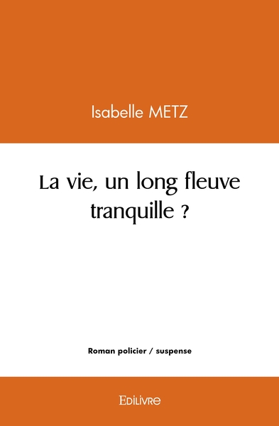 Picture of La vie, un long fleuve tranquille ?