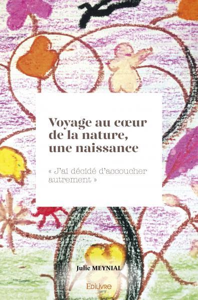 Picture of Voyage au coeur de la nature, une naissance