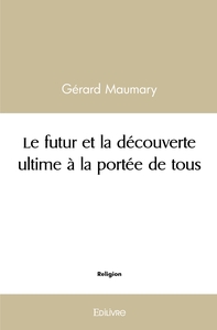 Picture of Le futur et la découverte ultime à la portée de tous