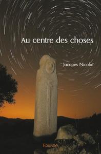 Image de Au centre des choses