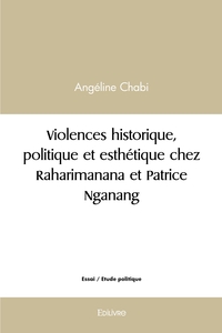 Image de Violences historique, politique et esthétique chez Raharimanana et Patrice Nganang
