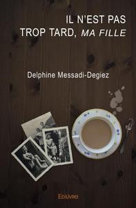 Image de Il n'est pas trop tard, ma fille