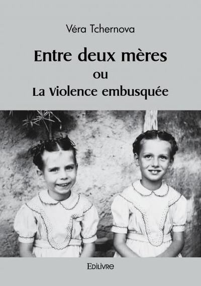 Picture of Entre deux mères ou la violence embusquée