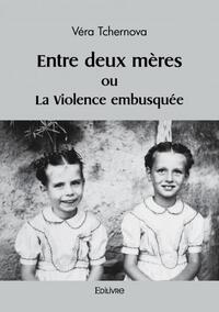 Picture of Entre deux mères ou la violence embusquée