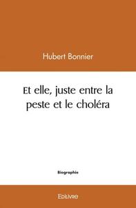 Image de Et elle, juste entre la peste et le choléra