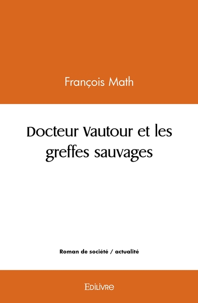 Image de Docteur Vautour et les greffes sauvages