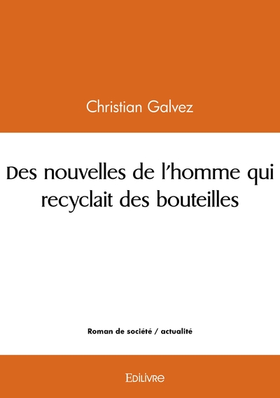 Picture of Des nouvelles de l'homme qui recyclait des bouteilles