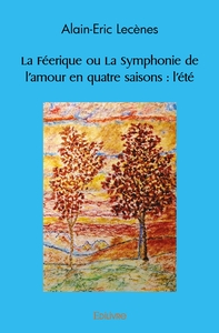 Picture of La Féerique ou La Symphonie de l'amour en quatre saisons - Tome 3