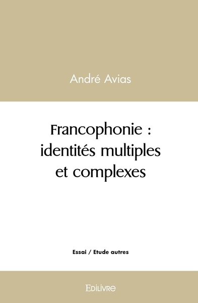 Picture of Francophonie : identités multiples et complexes