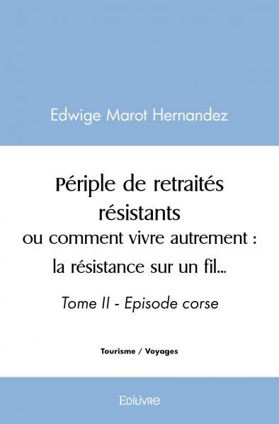 Image de Périple de retraités résistants ou comment vivre autrement : la résistance sur un fil...