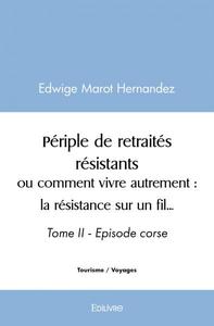 Image de Périple de retraités résistants ou comment vivre autrement : la résistance sur un fil...