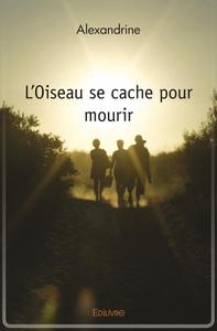 Picture of L'oiseau se cache pour mourir