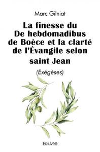 Picture of La finesse du de hebdomadibus de boèce et la clarté de l'évangile selon saint jean