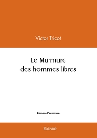 Picture of Le Murmure des hommes libres