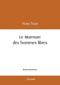 Picture of Le murmure des hommes libres