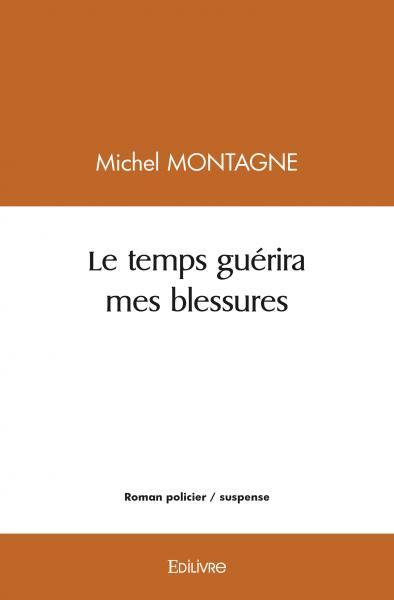 Image de Le temps guérira mes blessures