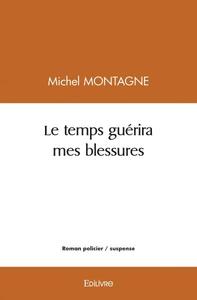 Image de Le temps guérira mes blessures