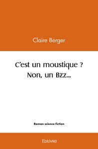 Image de C'est un moustique ? Non, un Bzz...