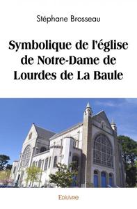 Image de Symbolique de l'église de notre dame de lourdes de la baule