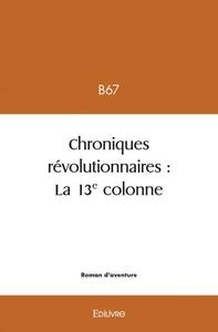 Picture of Chroniques révolutionnaires : la 13e colonne