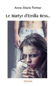 Image de Le martyr d'emilia bess...