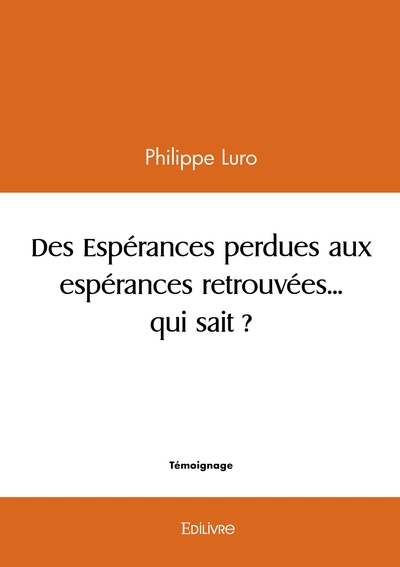 Picture of Des Espérances perdues aux espérances retrouvées... qui sait ?