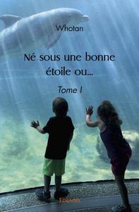 Picture of Né sous une bonne étoile ou…