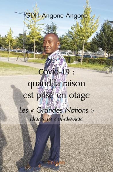 Image de Covid 19 : quand la raison est prise en otage.